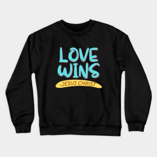 Love Wins | Christian Crewneck Sweatshirt